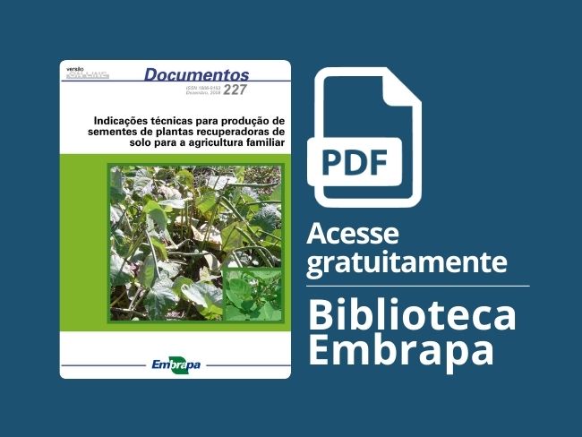 Indicações técnicas para a produção de sementes de plantas recuperadoras de solo para a agricultura familiar