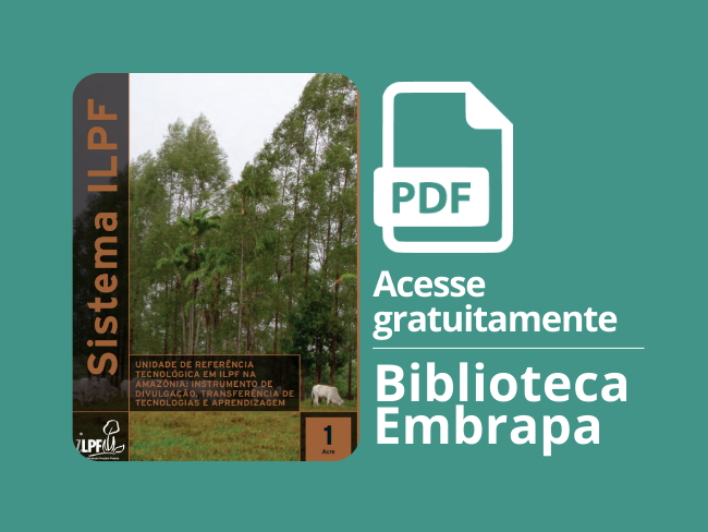 Sistema iLPF: unidade de referência tecnológica em iLPF na Amazônia